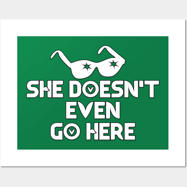 She doesn't even go here quote Wall Art by Salaar Design Hub